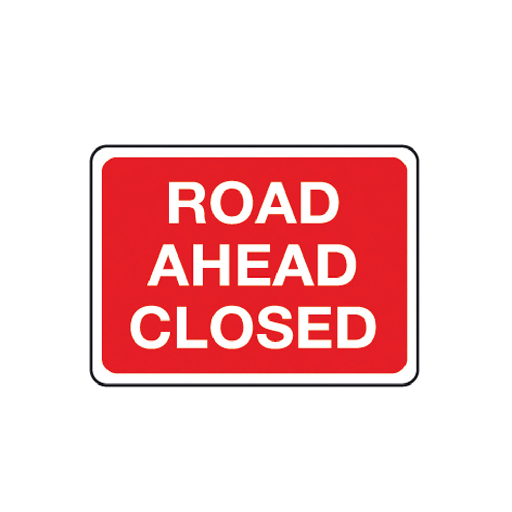 Road Ahead Closed Sign